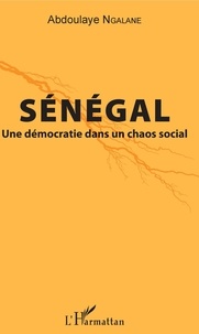 Abdoulaye Ngalane - Sénégal - Une démocratie dans un chaos social.