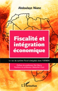 Abdoulaye Niane - Fiscalité et intégration économique - Le cas du système fiscal sénégalais dans l'UEMOA.