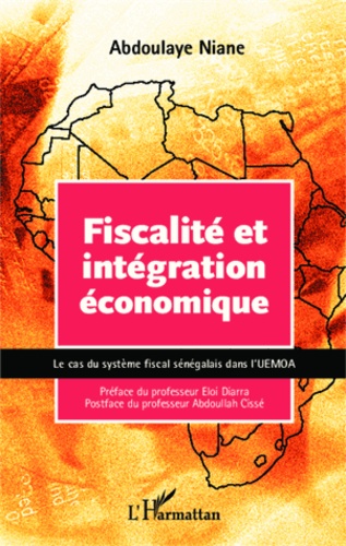 Fiscalité et intégration économique. Le cas du système fiscal sénégalais dans l'UEMOA