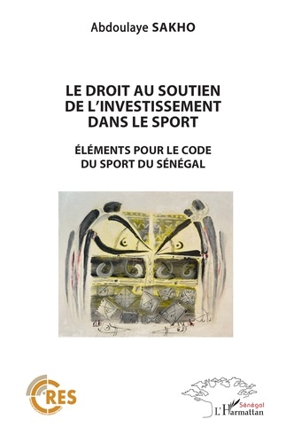 Le droit au soutien de l'investissement dans le sport. Éléments pour le code du sport au Sénégal