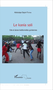 Abdoulaye Sayon Fofana - Le kania soli - Ode et danse traditionnelles guinéennes.
