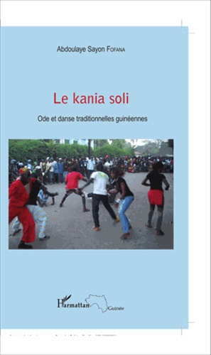 Le kania soli. Ode et danse traditionnelles guinéennes