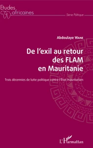 De l'exil au retour des FLAM en Mauritanie