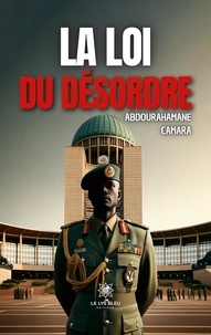 Abdourahamane Camara - La loi du désordre.