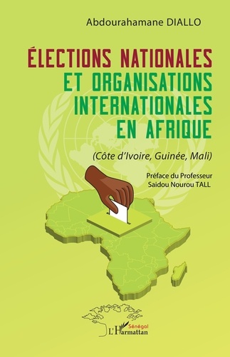 Élections nationales et organisations internationales en Afrique. (Côte d’Ivoire, Guinée, Mali)