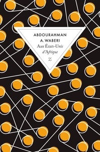 Abdourahman A. Waberi - Aux Etats-Unis d'Afrique.