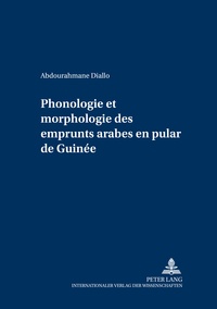Abdourahmane Diallo - Phonologie et morphologie des emprunts arabes en pular de Guinée.