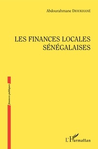 Abdourahmane Dioukhané - Les finances locales sénégalaises.