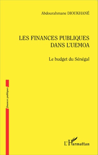 Les finances publiques dans l'UEMOA. Le budget du Sénégal