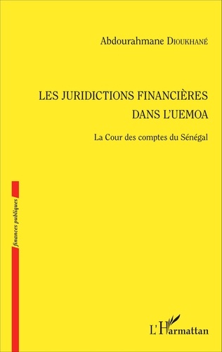 Les juridictions financières dans l'UEMOA. La Cour des comptes du Sénégal