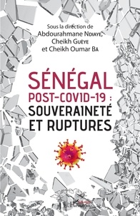 Abdourahmane Ndiaye et Cheikh Guèye - Sénégal post-Covid-19 : souveraineté et ruptures.