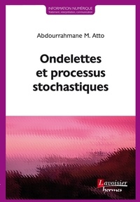 Abdourrahmane M Atto - Ondelettes et processus stochastiques.