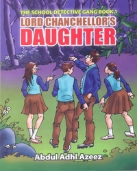  Abdul Adhl Azeez - Lord Chanchellor's Daughter - The School Detective Gang, #1.