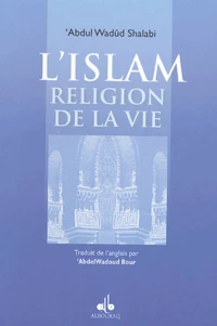 L'islâm, religion de la vie