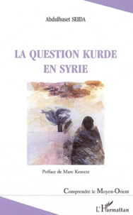 Abdulbaset Seida - La question kurde en Syrie.