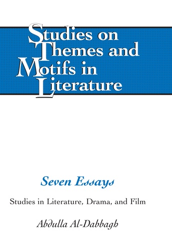 Abdulla m. Al-dabbagh - Seven Essays - Studies in Literature, Drama, and Film.