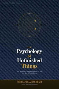 The Psychology of Unfinished Things
