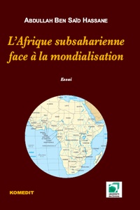 Abdullah Ben Saïd Hassane - L'Afrique subsaharienne face à mondialisation.