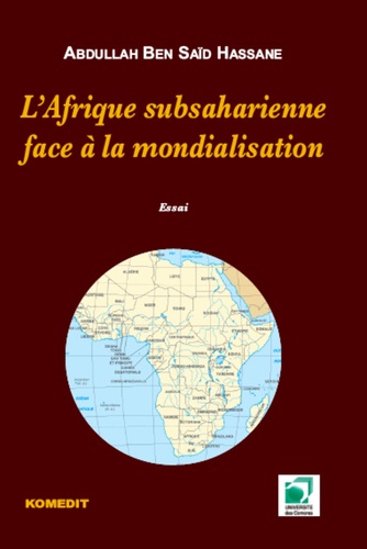 Abdullah Ben Saïd Hassane - L'Afrique subsaharienne face à mondialisation.