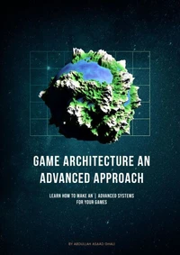 Game Architecture An Advanced Approach