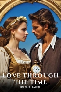 Livres audio en français téléchargeables gratuitement Love Through the Time par Abdullah MJ 9798227738523 en francais