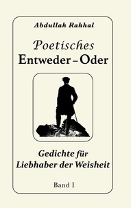 Télécharger des livres en ligne audio gratuit Poetisches Entweder - Oder  - Gedichte für Liebhaber der Weisheit / Band 1 / Existenzphilosophie in Gedichtform 9783757841232