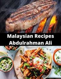 Malaysian  Recipes Abdulrahman Ali
