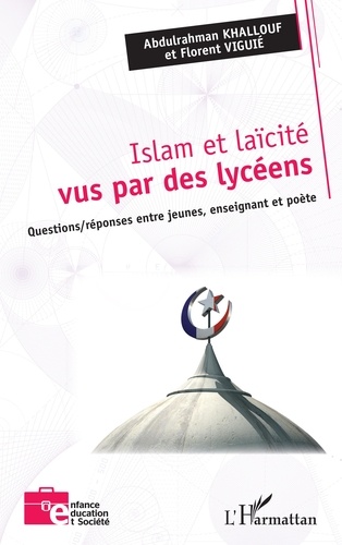 Islam et laïcité vus par des lycéens. Questions/réponses entre jeunes, enseignant et poète