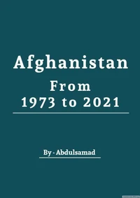 Afghanistan From  Early 1973 to Late 2021