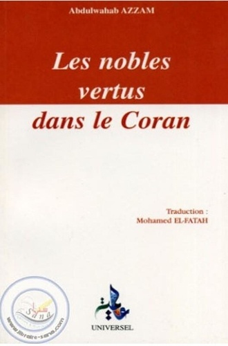 Abdulwahab Azzam - Les nobles vertus dans le Coran.