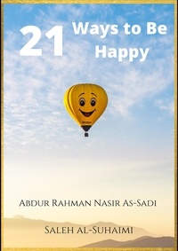  Abdur Rahman Nasir As-Sadi et  Saleh al-Suhaimi - 21 Ways to Be Happy.