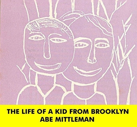  Abe Mittleman - The Life Of A Kid From Brooklyn - Auto Biography.