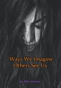  Abe Vanian - Ways We Imagine Others See Us.