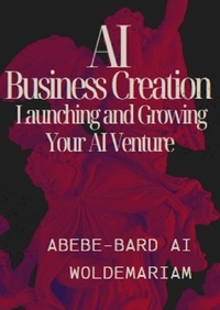  ABEBE-BARD AI WOLDEMARIAM - AI Business Creation: Launching and Growing Your AI Venture - 1A, #1.