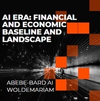  ABEBE-BARD AI WOLDEMARIAM - AI Era: Financial and Economic Baseline and Landscape - 1A, #1.
