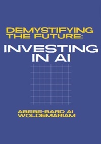  ABEBE-BARD AI WOLDEMARIAM - Demystifying the Future: Investing in AI - 1A, #1.