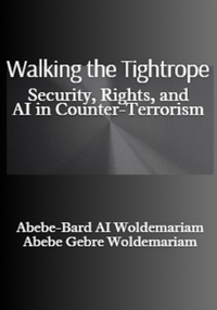  ABEBE-BARD AI WOLDEMARIAM - Walking the Tightrope: Security, Rights, and AI in Counter-Terrorism - 1A, #1.