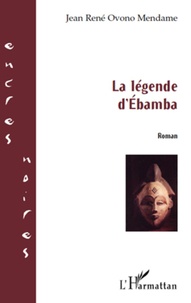 Abed Bendjelid - La légende d'Ebamba.