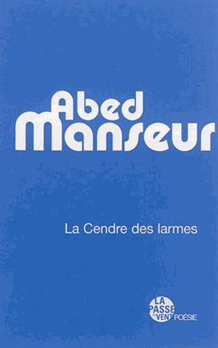 Abed Manseur - La cendre des larmes.