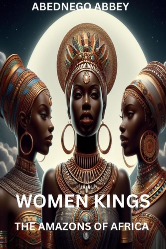  Abednego Abbey - Women Kings.