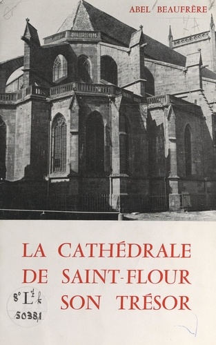 La cathédrale de Saint-Flour et son trésor