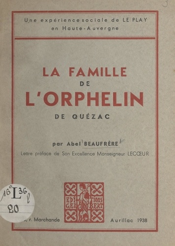 La famille de l'orphelin de Quézac. Une expérience sociale de Le Play en Haute-Auvergne