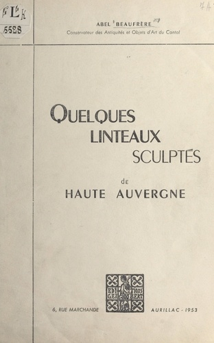 Quelques linteaux sculptés de Haute Auvergne