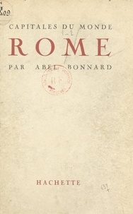 Abel Bonnard - Rome.