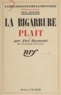 Abel Hermant et Paul Morand - La bigarrure plait.