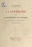 La grammaire de l'Académie française. Discours prononcé à la séance publique des cinq Académies, le 25 octobre 1930