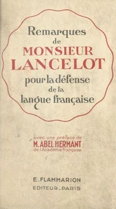 Remarques de Monsieur Lancelot pour la défense de la langue française