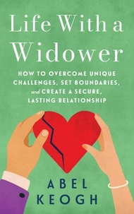 Life with a Widower: Overcoming Unique Challenges and Creating a Fulfilling Relationship