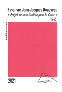 Abel Kouvouama - Essai sur Jean-Jacques Rousseau - A propos du "Projet de constitution pour la Corse (1765)".