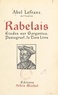 Abel Lefranc et Robert Marichal - Rabelais - Études sur Gargantua, Pantagruel, le Tiers Livre.